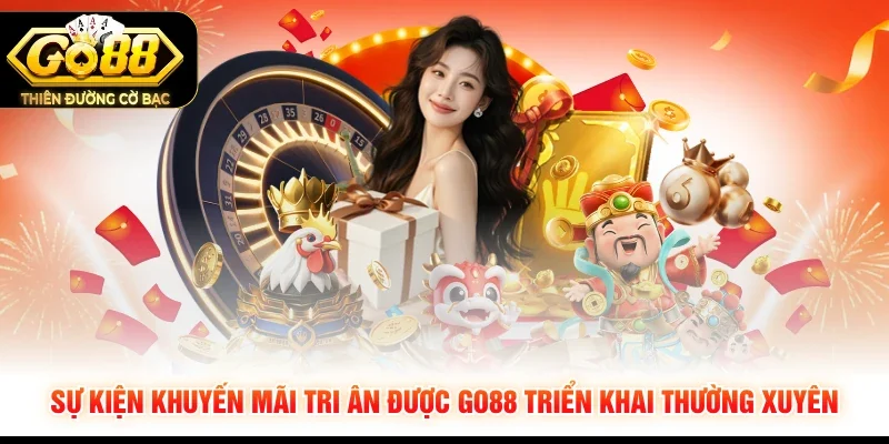 Sự kiện khuyến mãi tri ân được GO88 triển khai thường xuyên